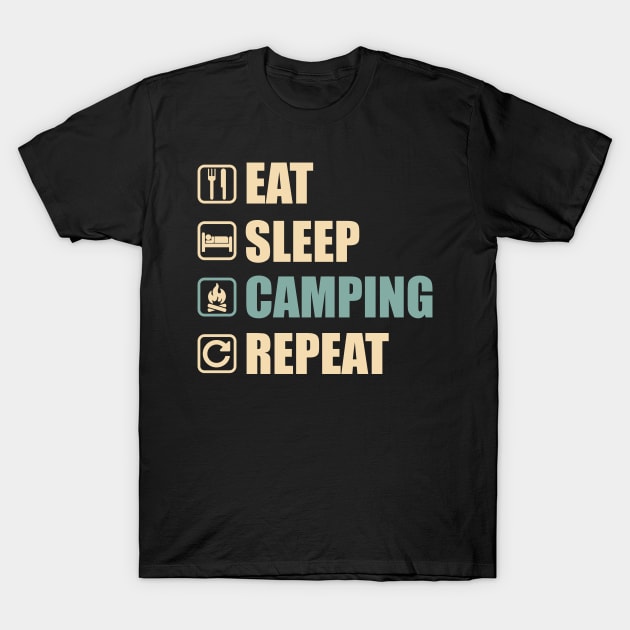 Eat Sleep Camping Repeat - Funny Camping Lovers Gift T-Shirt by DnB